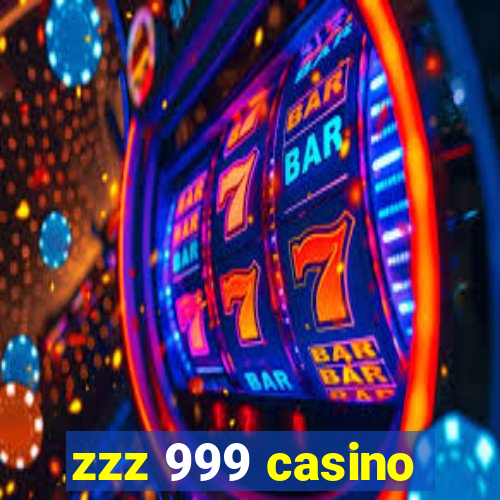 zzz 999 casino